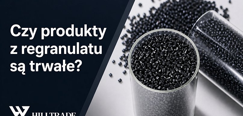 Czy produkty z regranulatu są trwałe? Fakty, które warto znać przed wdrożeniem